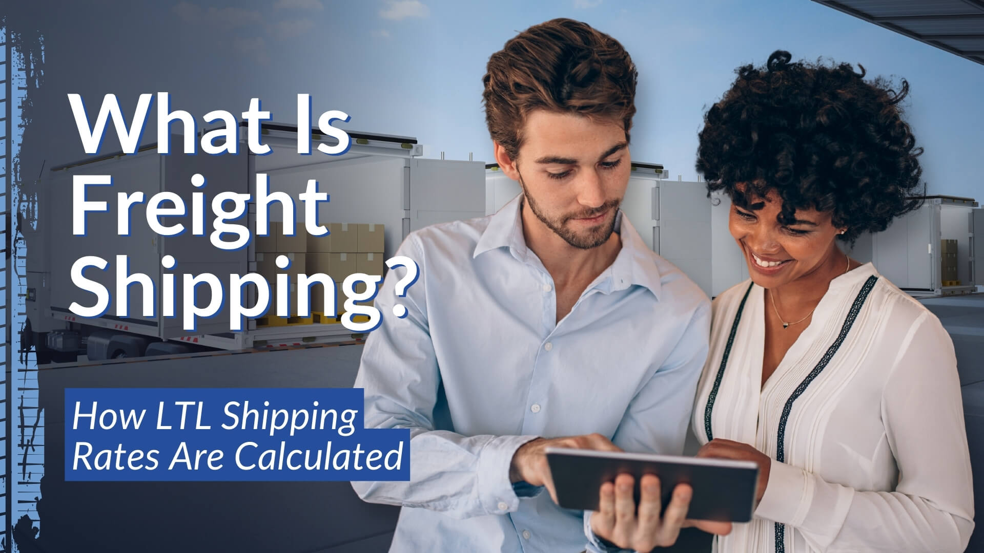 What is LTL Freight Shipping and How LTL Shipping Rates Are Calculated